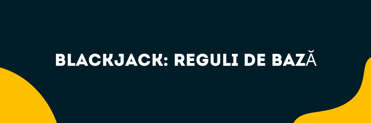 Blackjack reguli de bază