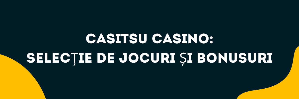 Casitsu Casino de jocuri și bonusuri